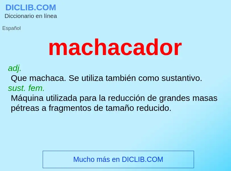 Wat is machacador - definition