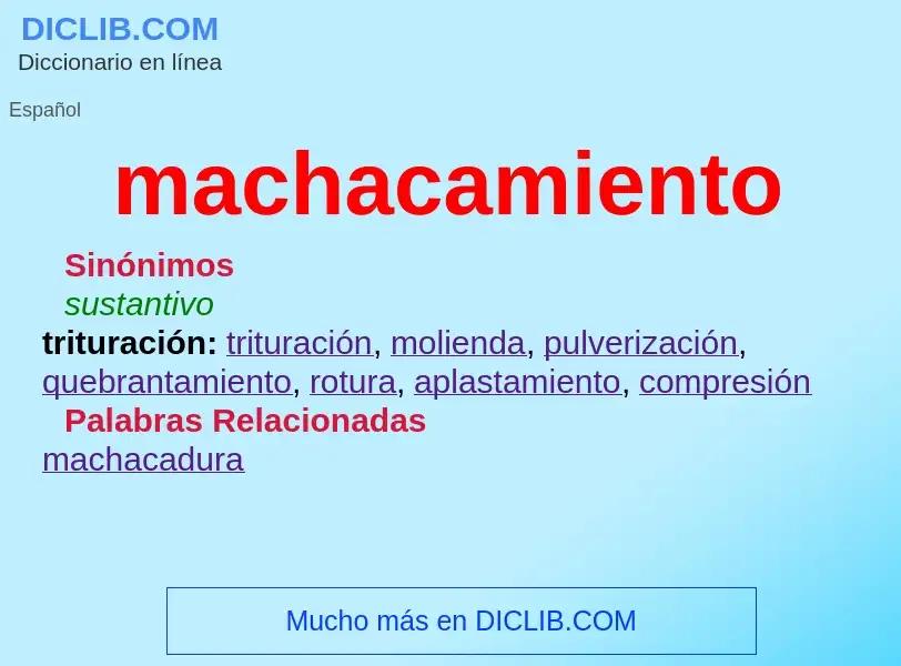 What is machacamiento - meaning and definition