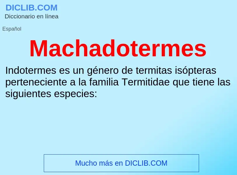 Wat is Machadotermes - definition