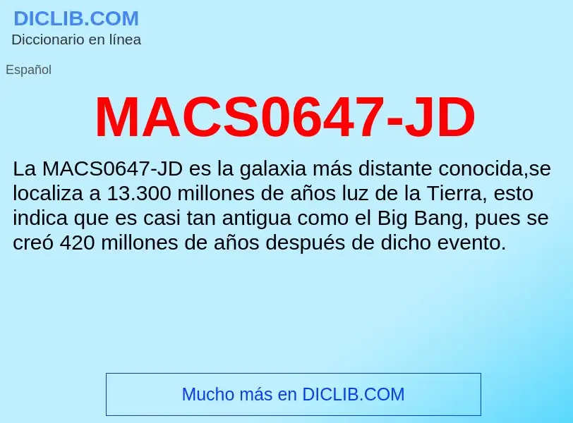 O que é MACS0647-JD - definição, significado, conceito