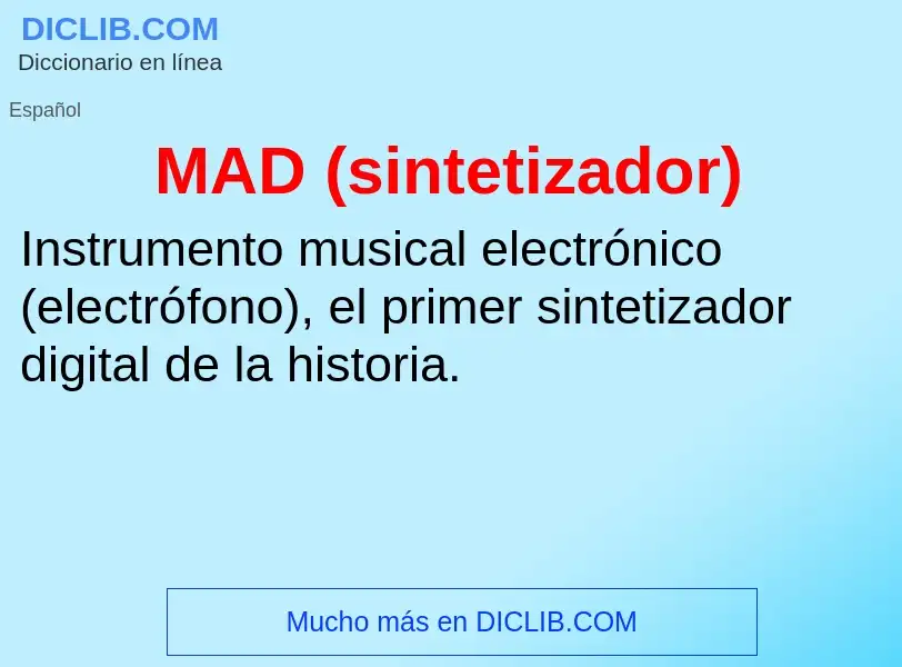 Wat is MAD (sintetizador) - definition