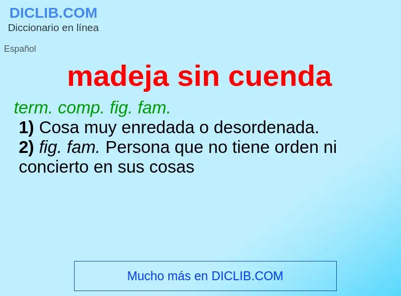 What is madeja sin cuenda - meaning and definition