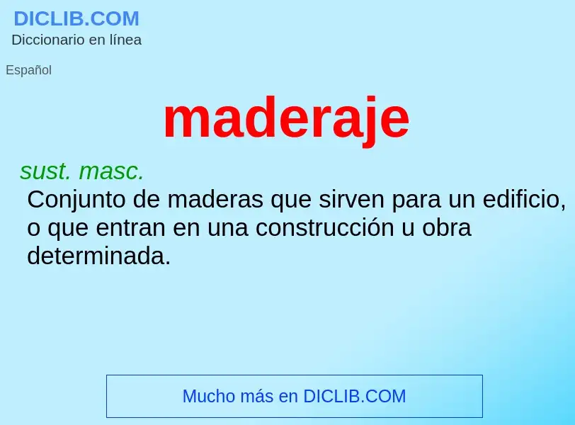 O que é maderaje - definição, significado, conceito