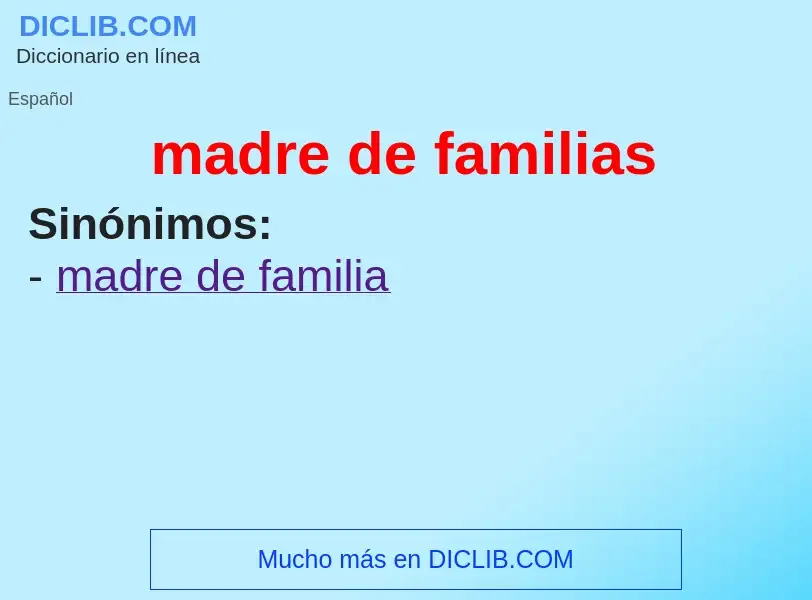 ¿Qué es madre de familias? - significado y definición