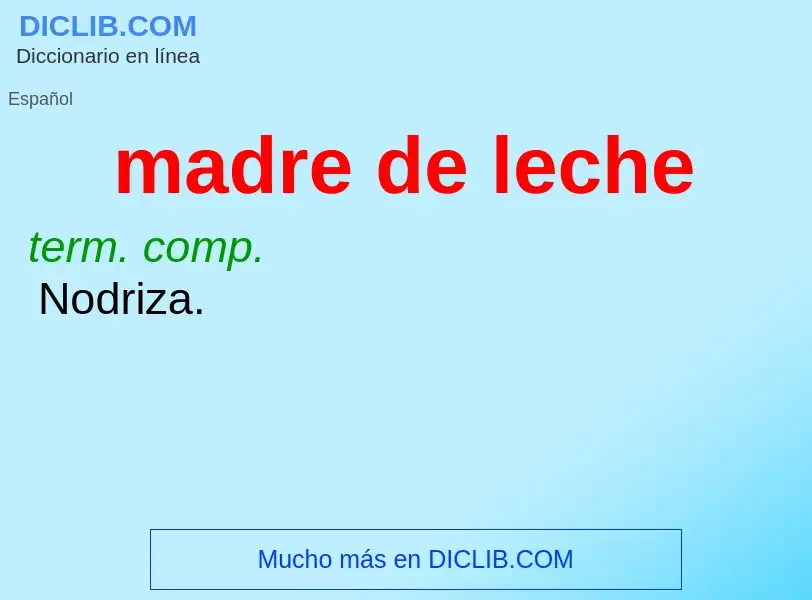 Che cos'è madre de leche - definizione