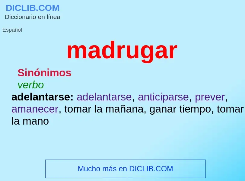 What is madrugar - definition