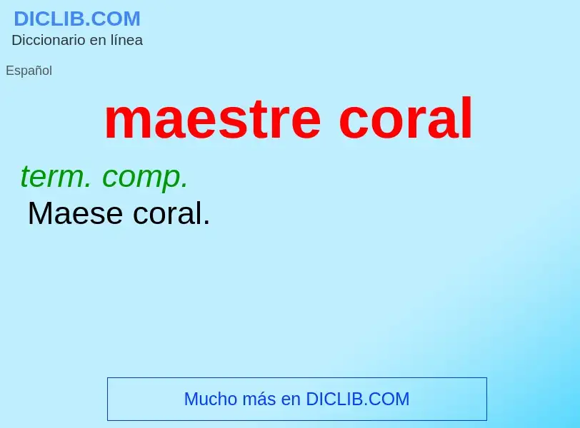 ¿Qué es maestre coral? - significado y definición