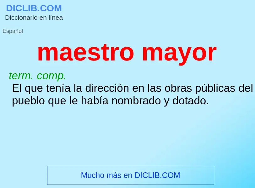 ¿Qué es maestro mayor? - significado y definición