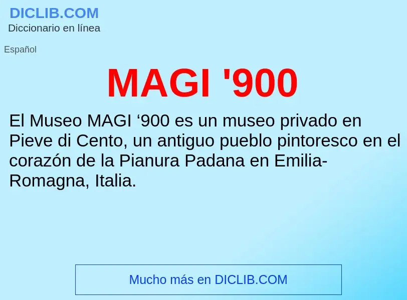 O que é MAGI '900 - definição, significado, conceito