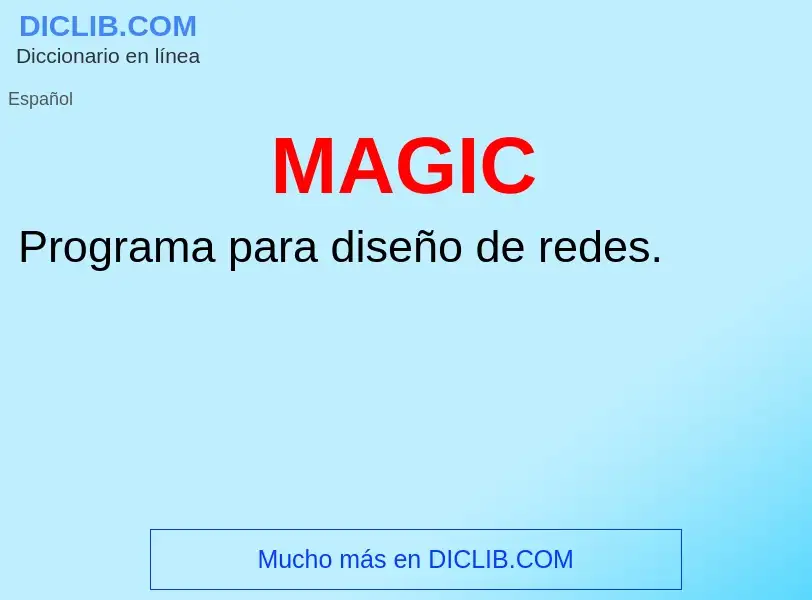 What is MAGIC - meaning and definition