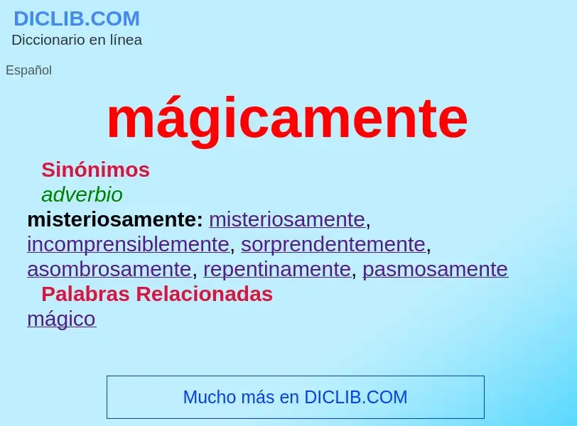 What is mágicamente - meaning and definition