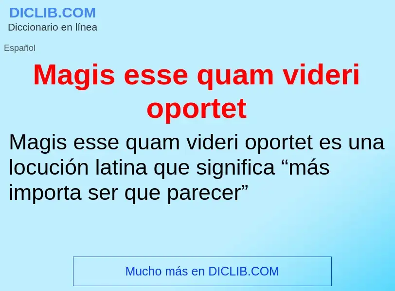 ¿Qué es Magis esse quam videri oportet? - significado y definición