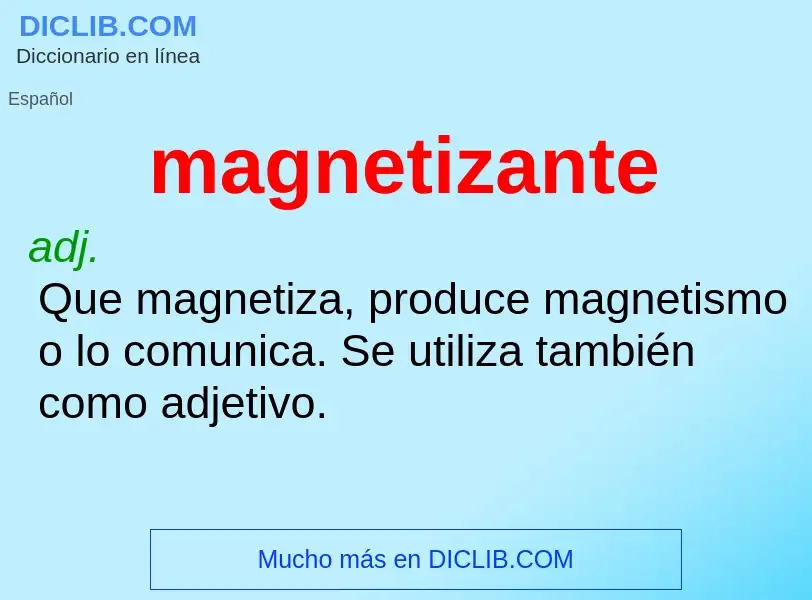 Что такое magnetizante - определение