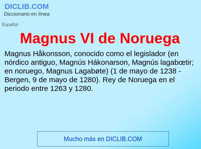 ¿Qué es Magnus VI de Noruega? - significado y definición