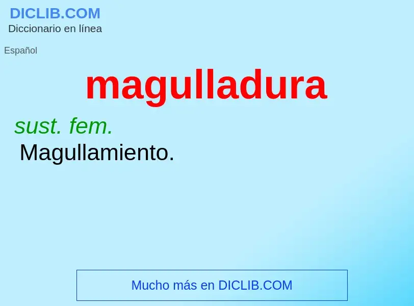 Was ist magulladura - Definition