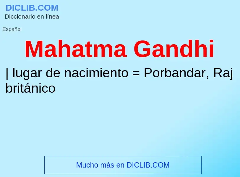 ¿Qué es Mahatma Gandhi? - significado y definición