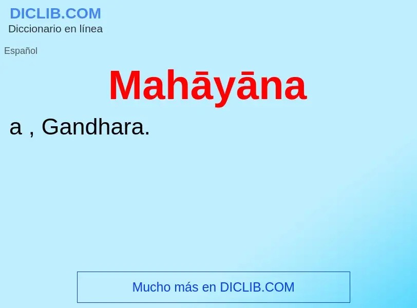 ¿Qué es Mahāyāna? - significado y definición