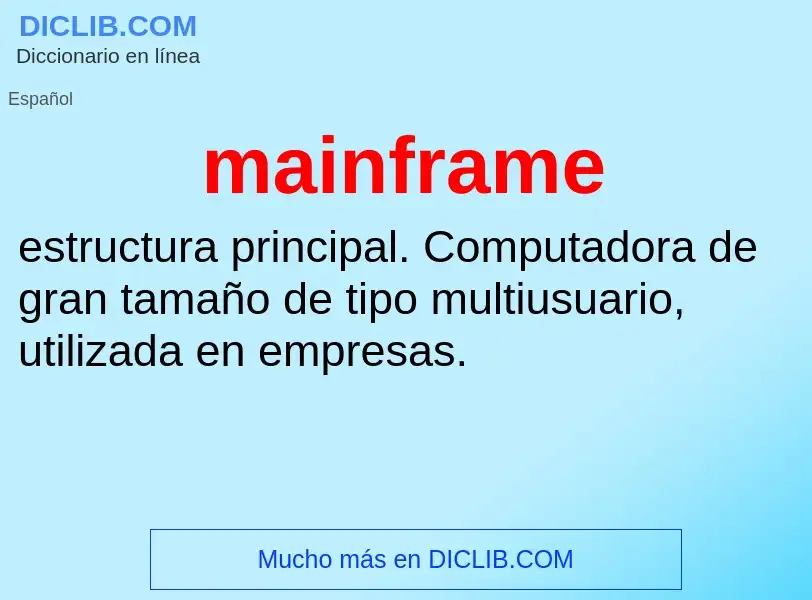 ¿Qué es mainframe? - significado y definición