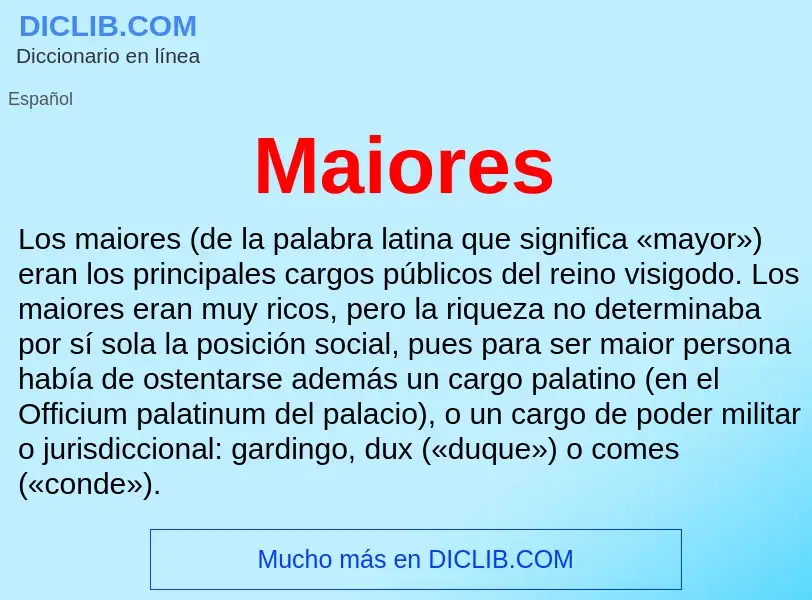 ¿Qué es Maiores? - significado y definición