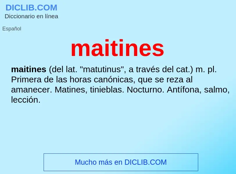 Was ist maitines - Definition