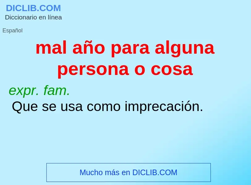 ¿Qué es mal año para alguna persona o cosa? - significado y definición