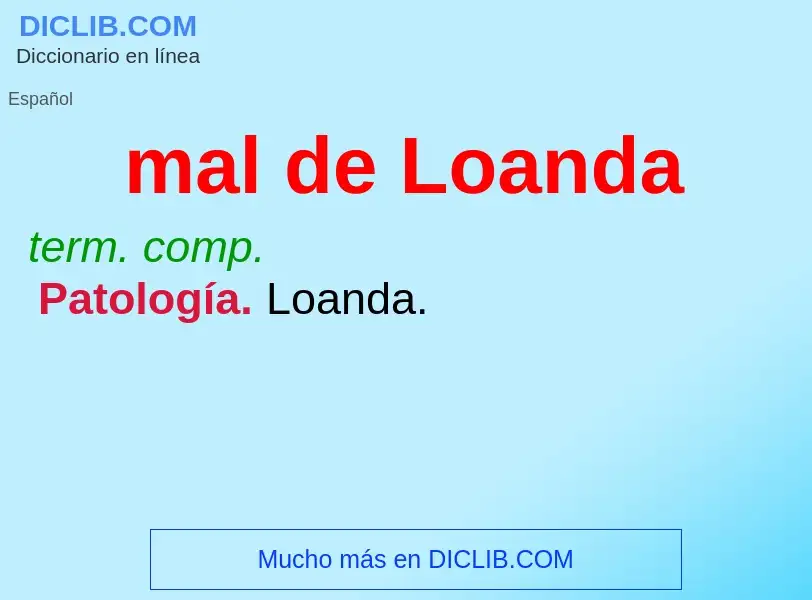 O que é mal de Loanda - definição, significado, conceito