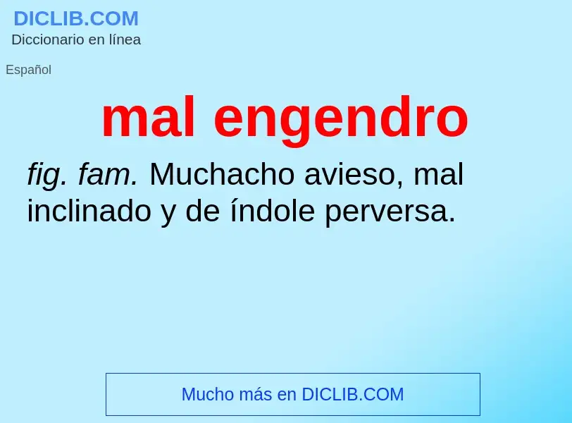 What is mal engendro - meaning and definition