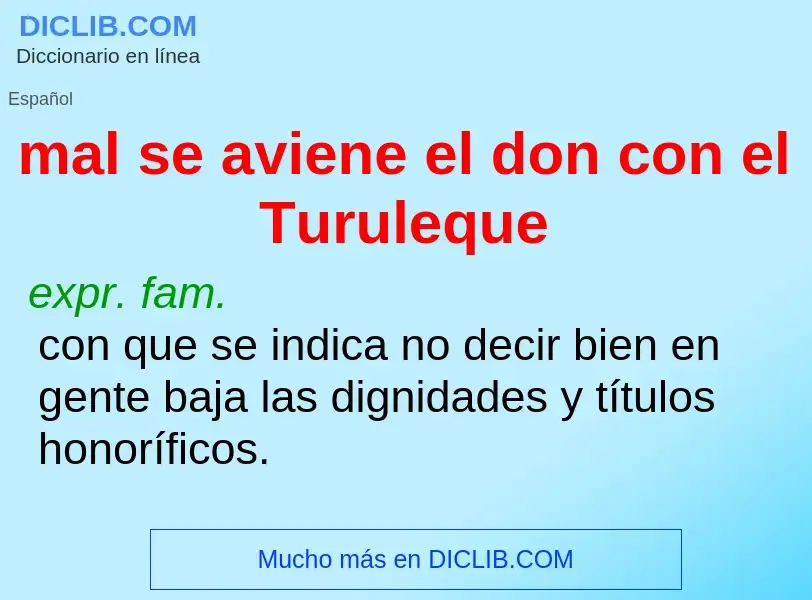 Wat is mal se aviene el don con el Turuleque - definition