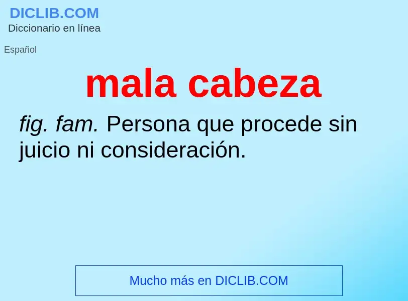 ¿Qué es mala cabeza? - significado y definición