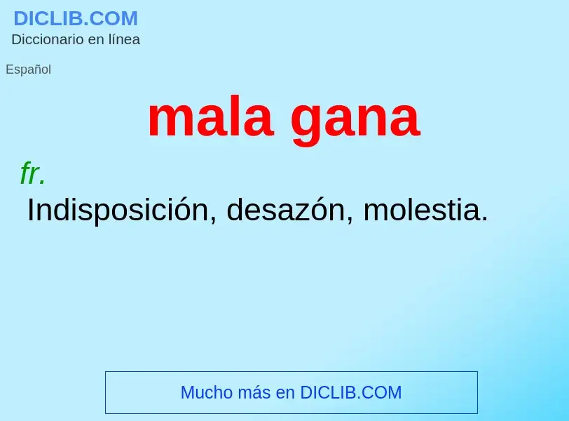 O que é mala gana - definição, significado, conceito