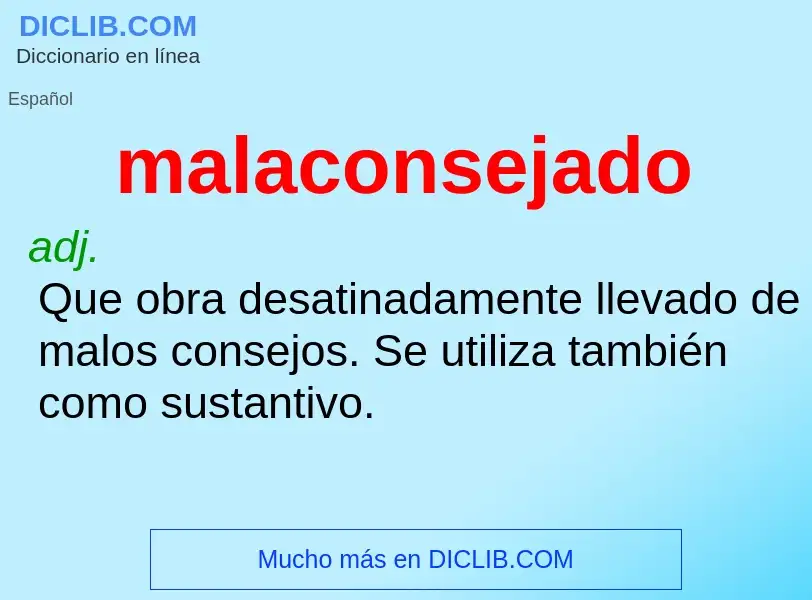 ¿Qué es malaconsejado? - significado y definición