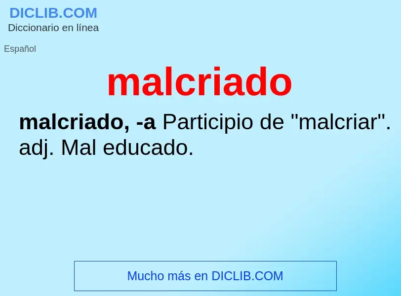 What is malcriado - meaning and definition