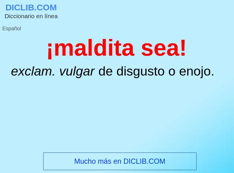 ¿Qué es ¡maldita sea!? - significado y definición