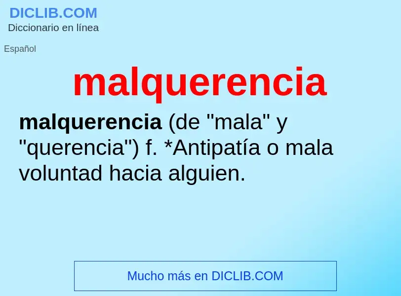 O que é malquerencia - definição, significado, conceito