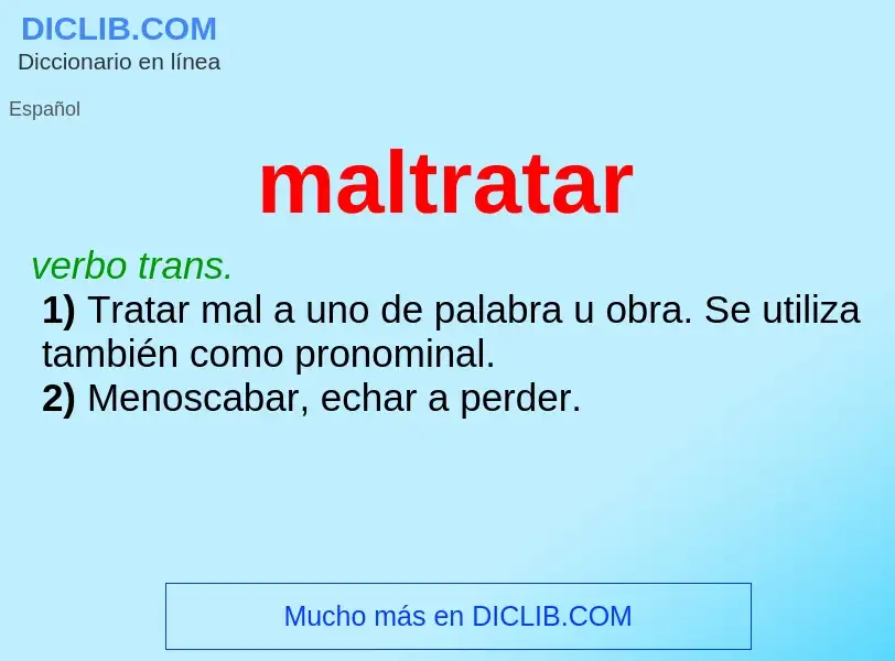 What is maltratar - meaning and definition