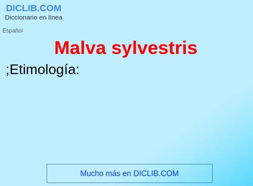 Was ist Malva sylvestris - Definition