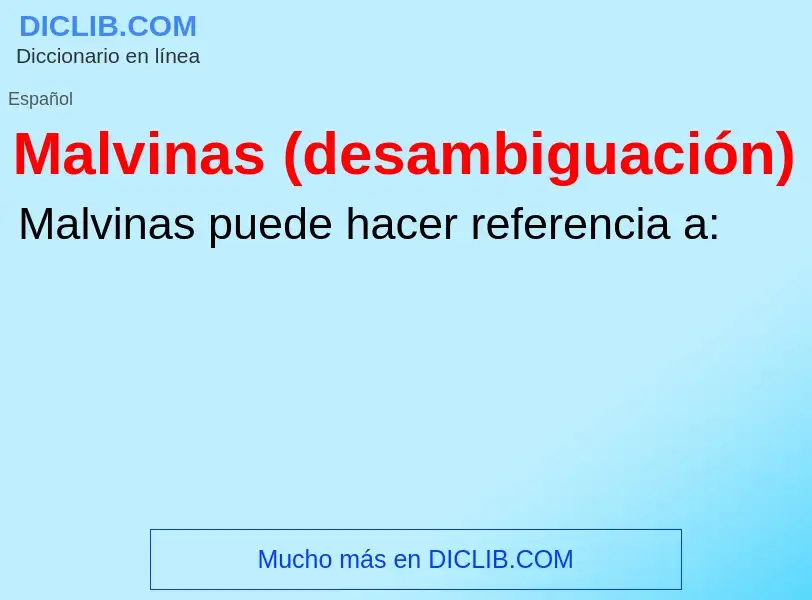 ¿Qué es Malvinas (desambiguación)? - significado y definición