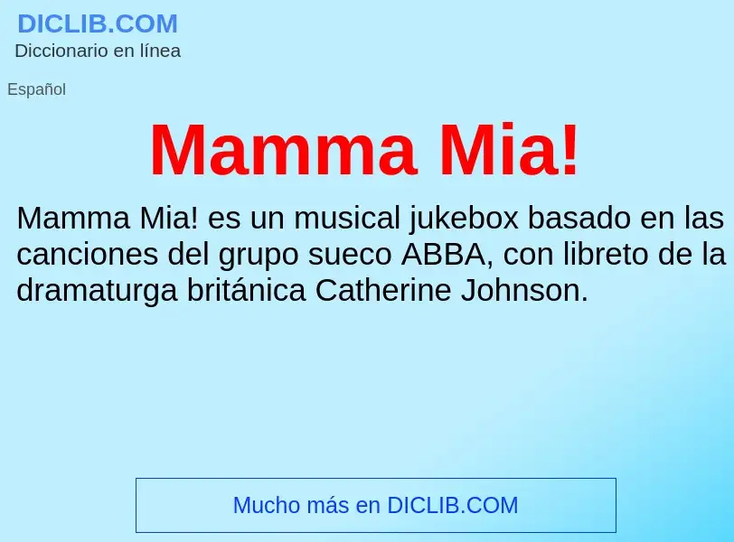 Was ist Mamma Mia! - Definition