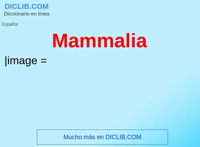 Wat is Mammalia - definition