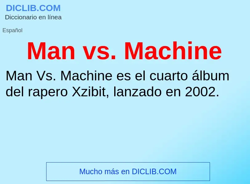 Wat is Man vs. Machine - definition