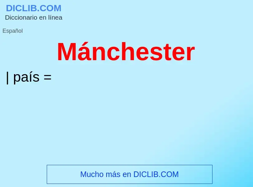 ¿Qué es Mánchester? - significado y definición