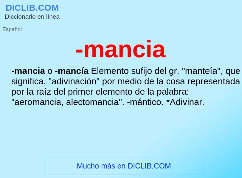 Wat is -mancia - definition