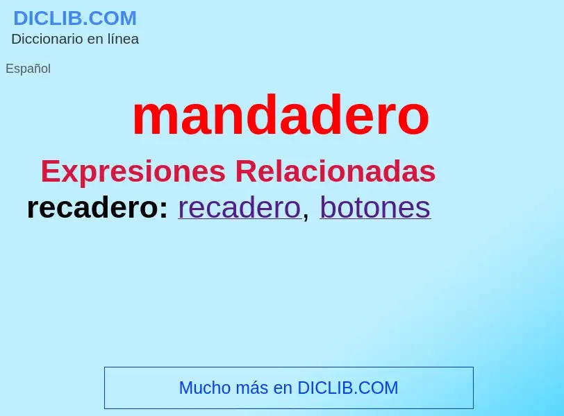 Wat is mandadero - definition