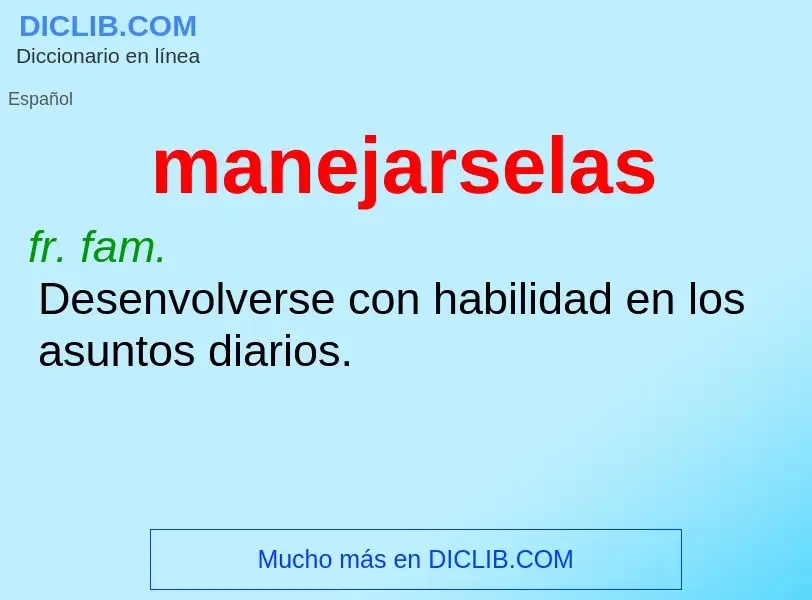 What is manejarselas - definition