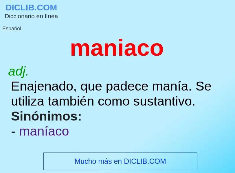 What is maniaco - meaning and definition