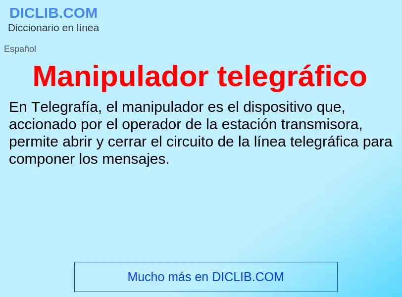 What is Manipulador telegráfico - definition