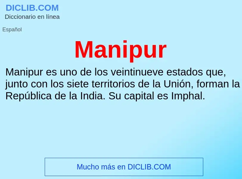 ¿Qué es Manipur? - significado y definición