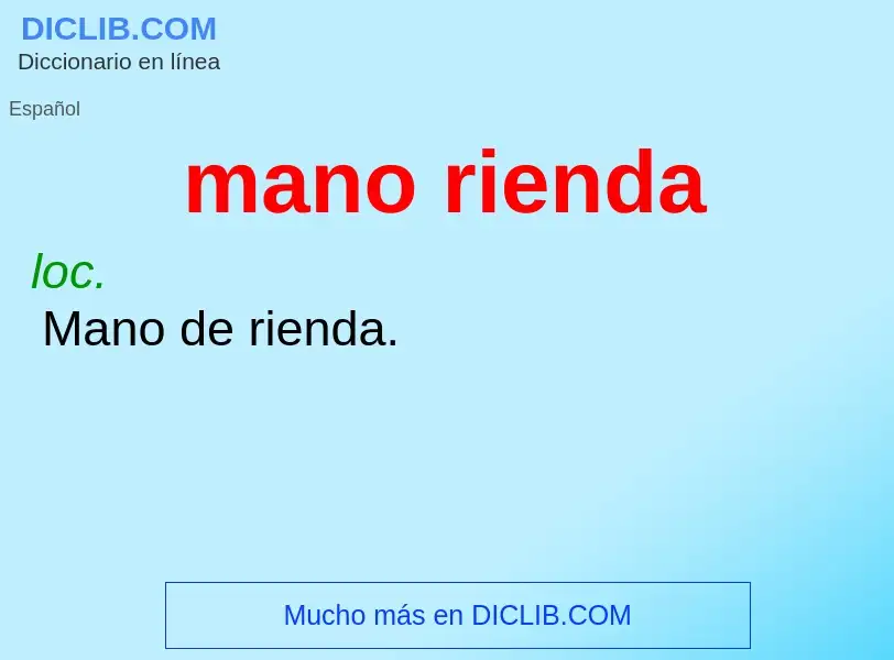 Wat is mano rienda - definition