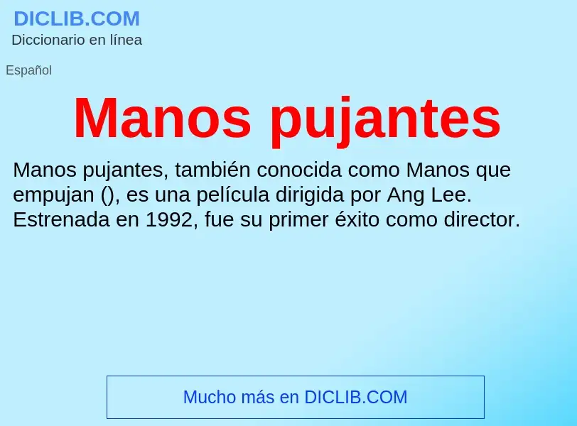 ¿Qué es Manos pujantes? - significado y definición