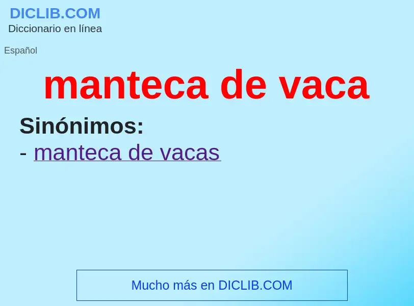 What is manteca de vaca - meaning and definition